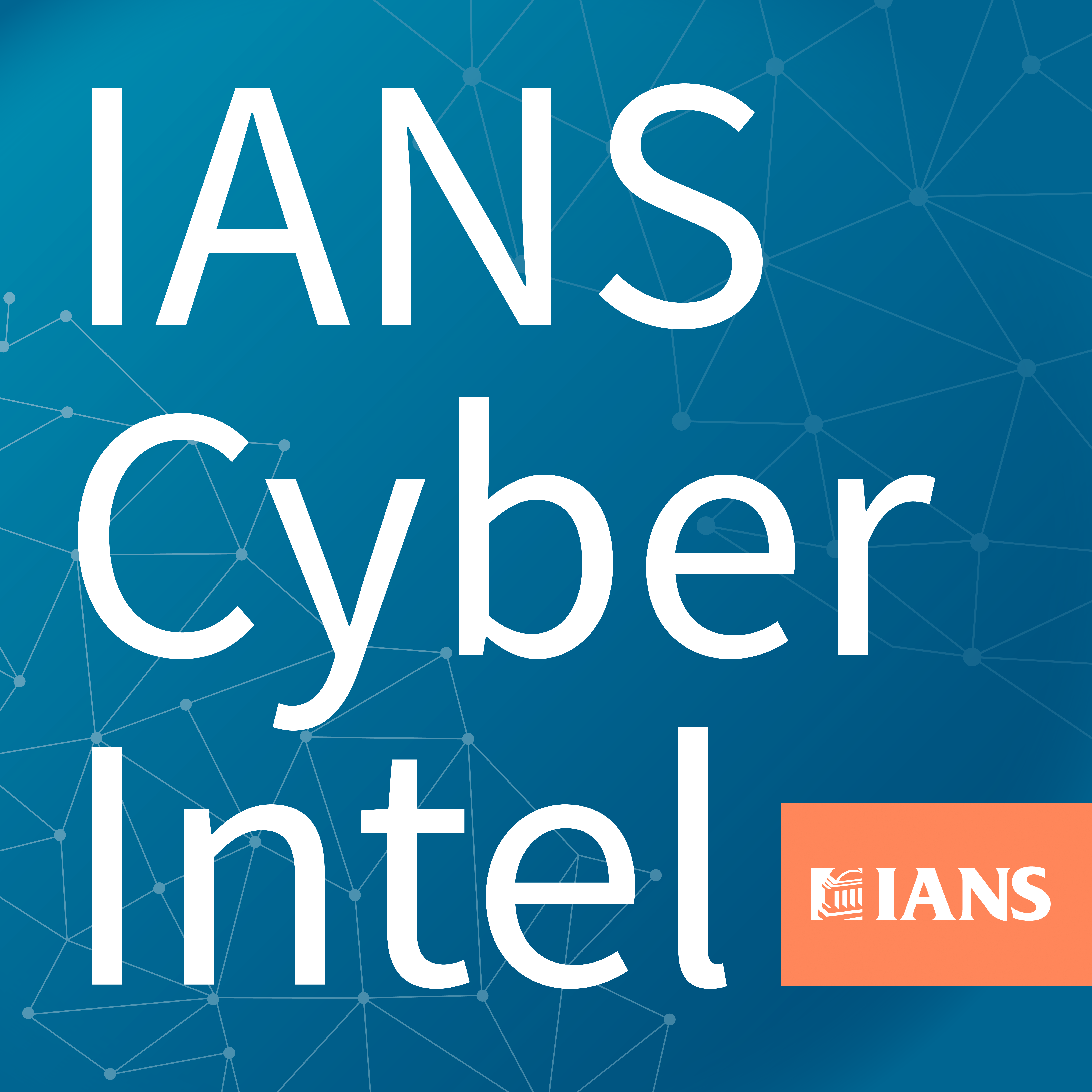 IANS Cyber Intel Podcast